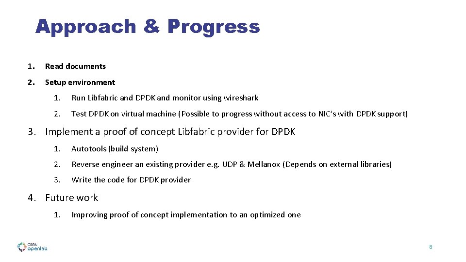 Approach & Progress 1. Read documents 2. Setup environment 1. Run Libfabric and DPDK