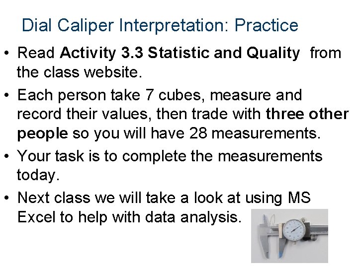 Dial Caliper Interpretation: Practice • Read Activity 3. 3 Statistic and Quality from the