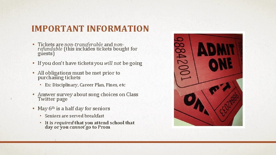 IMPORTANT INFORMATION • Tickets are non-transferable and nonrefundable (this includes tickets bought for guests)