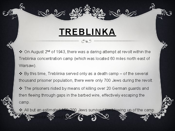 TREBLINKA v On August 2 nd of 1943, there was a daring attempt at