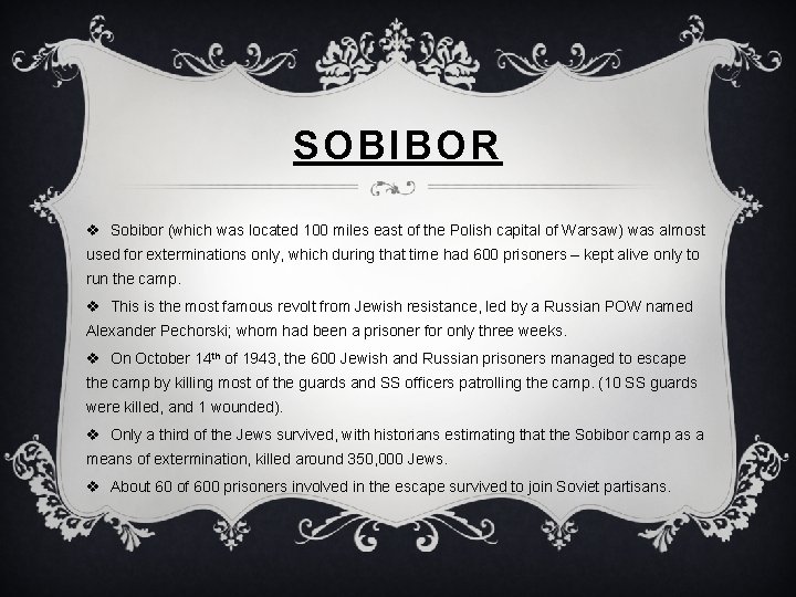 SOBIBOR v Sobibor (which was located 100 miles east of the Polish capital of