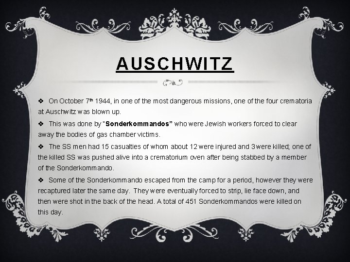 AUSCHWITZ v On October 7 th 1944, in one of the most dangerous missions,