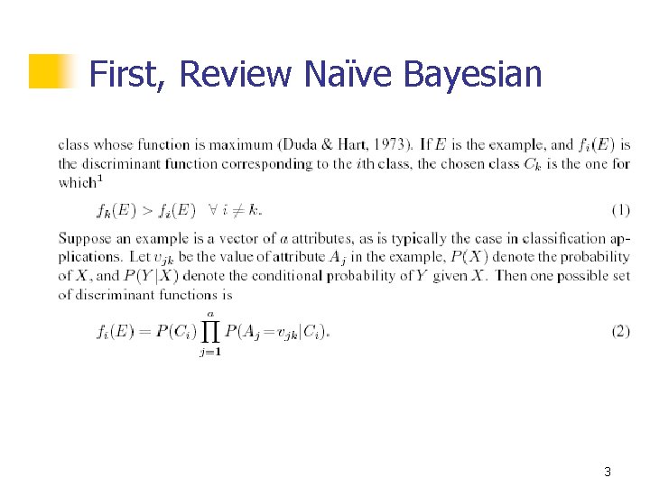 First, Review Naïve Bayesian 3 