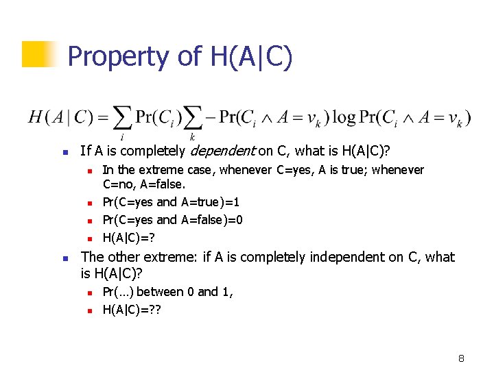 Property of H(A|C) n If A is completely dependent on C, what is H(A|C)?