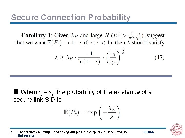 Secure Connection Probability n When γl = γe, the probability of the existence of
