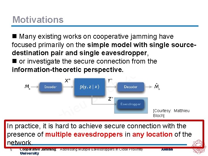 Motivations n Many existing works on cooperative jamming have focused primarily on the simple