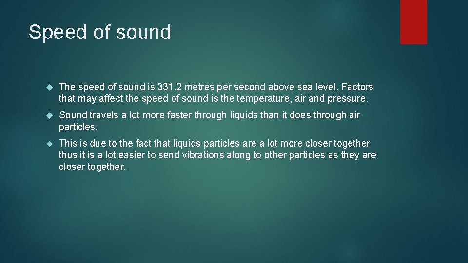 Speed of sound The speed of sound is 331. 2 metres per second above