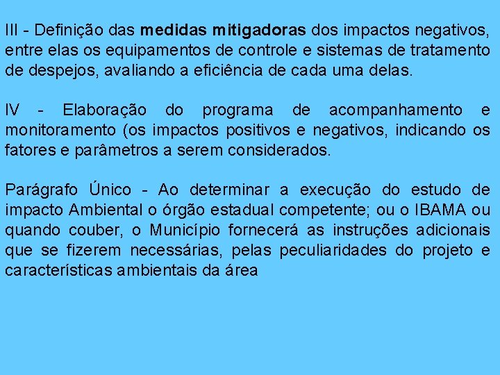 III - Definição das medidas mitigadoras dos impactos negativos, entre elas os equipamentos de