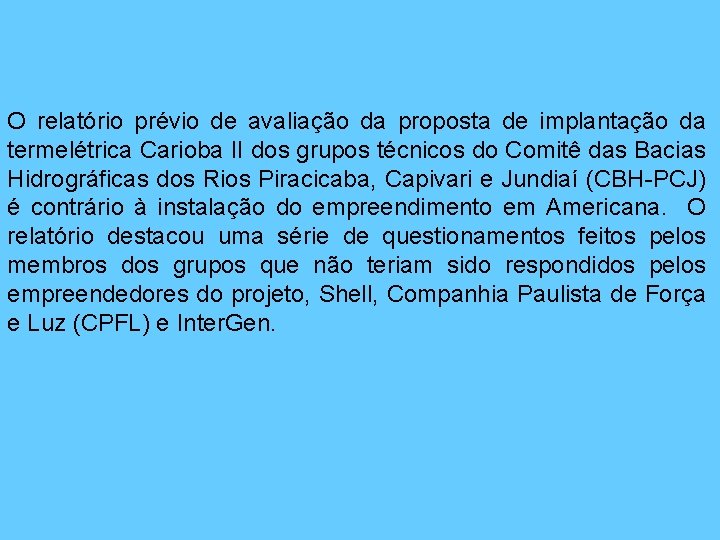 O relatório prévio de avaliação da proposta de implantação da termelétrica Carioba II dos