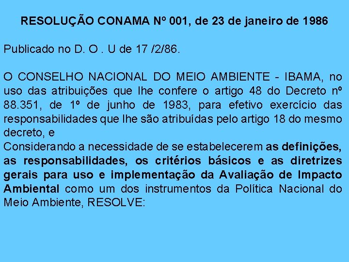 RESOLUÇÃO CONAMA Nº 001, de 23 de janeiro de 1986 Publicado no D. O.