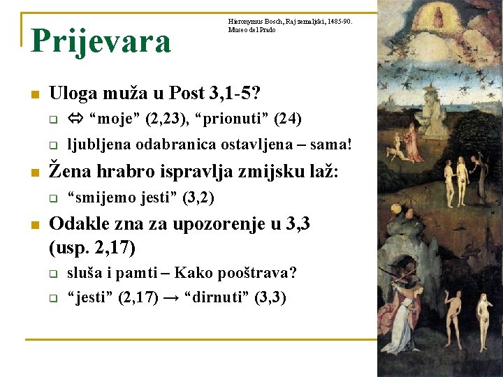 Prijevara n n Uloga muža u Post 3, 1 -5? q “moje” (2, 23),