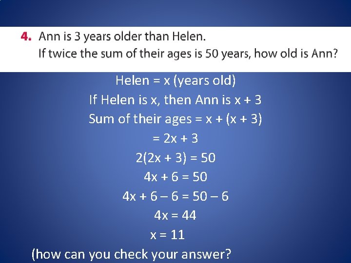 Helen = x (years old) If Helen is x, then Ann is x +