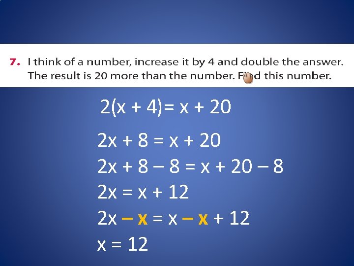 2(x + 4)= x + 20 2 x + 8 – 8 = x