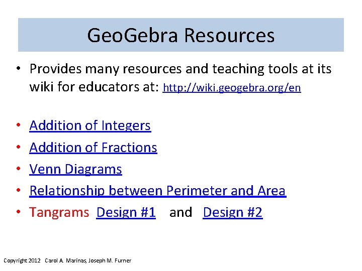 Geo. Gebra Resources • Provides many resources and teaching tools at its wiki for