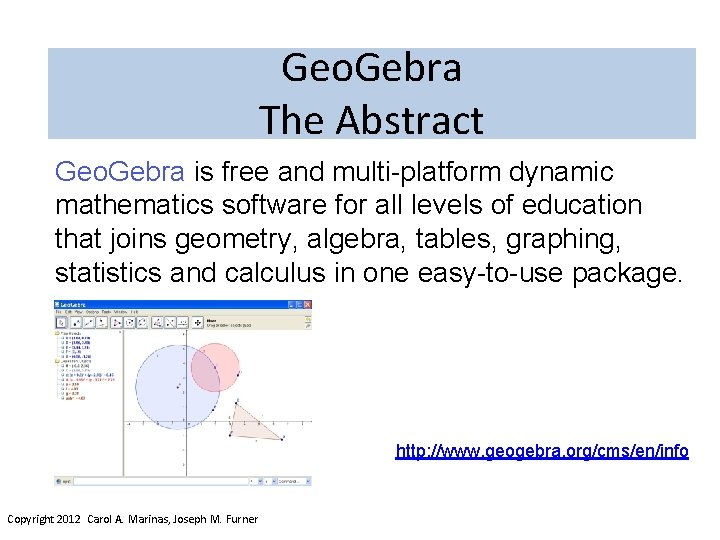 Geo. Gebra The Abstract Geo. Gebra is free and multi-platform dynamic mathematics software for