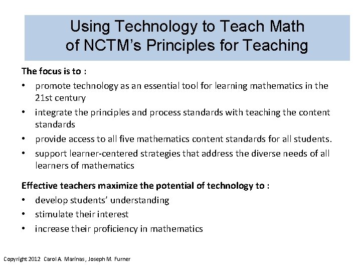 Using Technology to Teach Math of NCTM’s Principles for Teaching The focus is to
