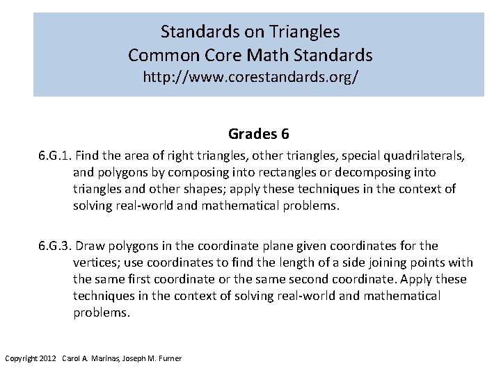 Standards on Triangles Common Core Math Standards http: //www. corestandards. org/ Grades 6 6.