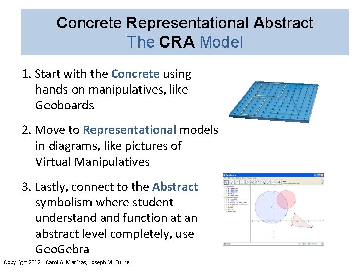 Concrete Representational Abstract The CRA Model 1. Start with the Concrete using hands-on manipulatives,