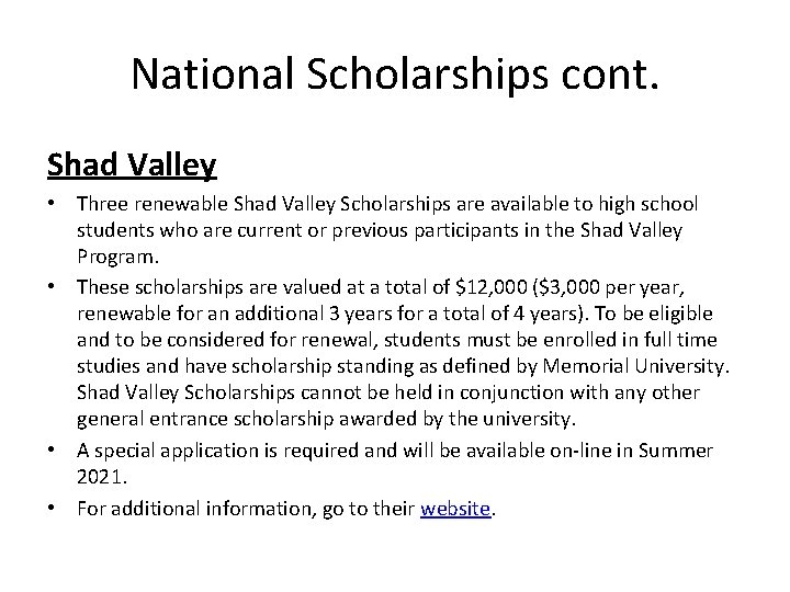 National Scholarships cont. Shad Valley • Three renewable Shad Valley Scholarships are available to