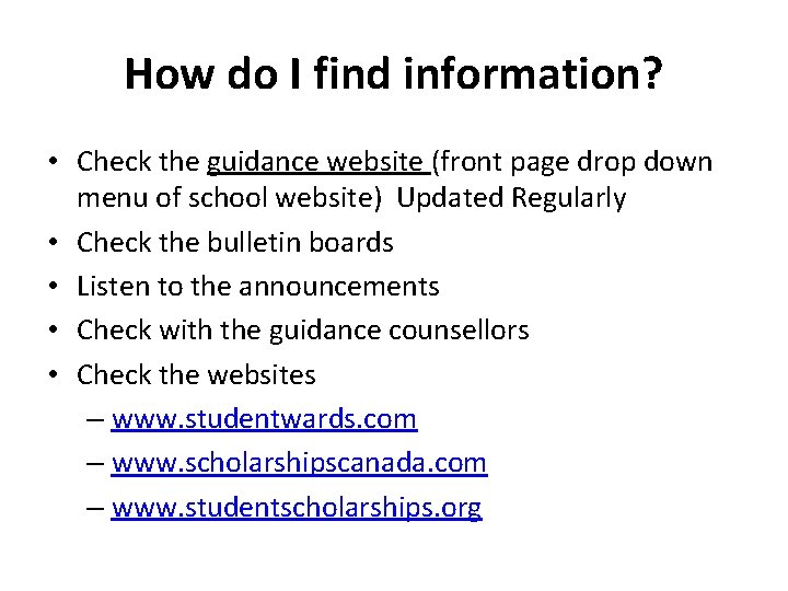 How do I find information? • Check the guidance website (front page drop down