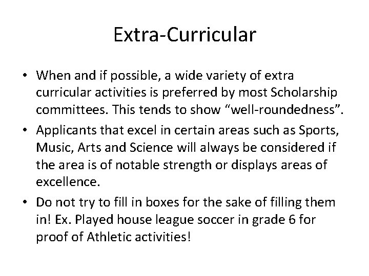 Extra-Curricular • When and if possible, a wide variety of extra curricular activities is