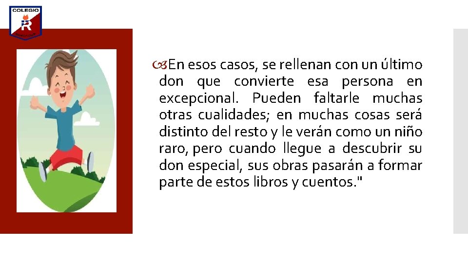  En esos casos, se rellenan con un último don que convierte esa persona