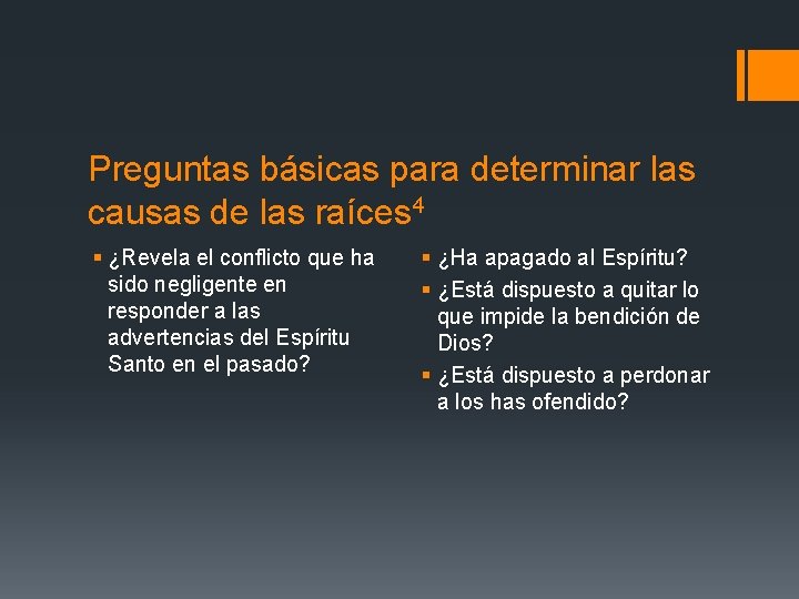 Preguntas básicas para determinar las causas de las raíces 4 § ¿Revela el conflicto