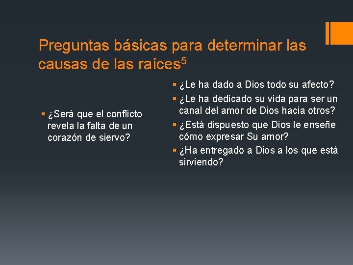 Preguntas básicas para determinar las causas de las raíces 5 § ¿Será que el