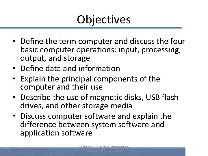 Objectives • Define the term computer and discuss the four basic computer operations: input, Objectives • Define the term computer and discuss the four basic computer operations: input,