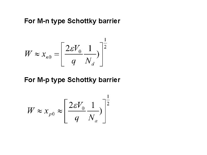 For M-n type Schottky barrier For M-p type Schottky barrier 