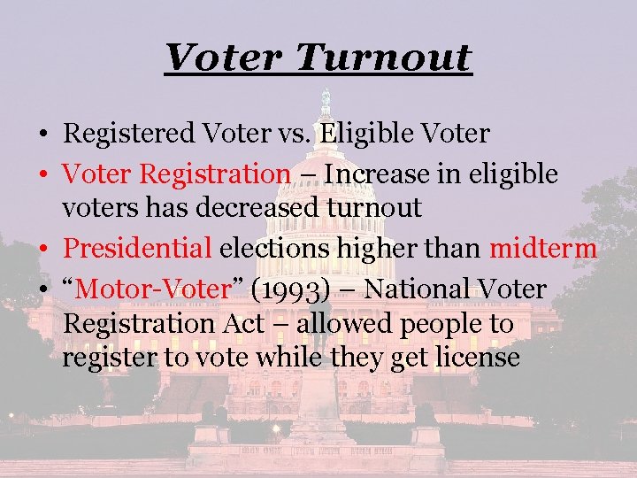 Voter Turnout • Registered Voter vs. Eligible Voter • Voter Registration – Increase in