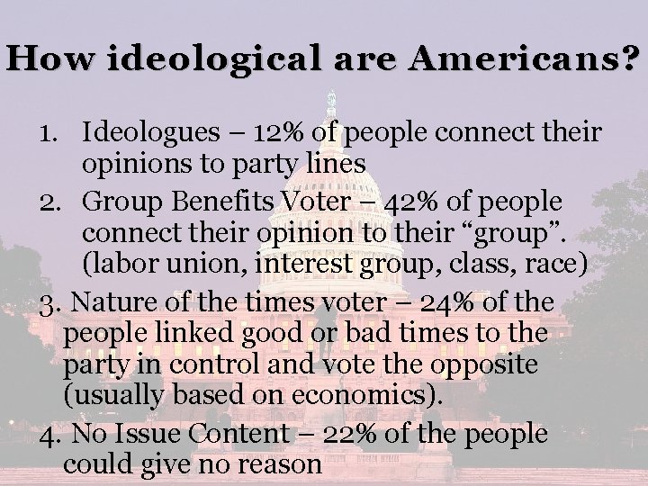 How ideological are Americans? 1. Ideologues – 12% of people connect their opinions to