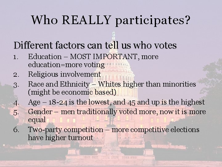 Who REALLY participates? Different factors can tell us who votes 1. 2. 3. 4.