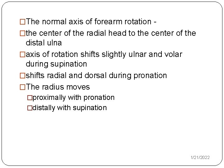 �The normal axis of forearm rotation �the center of the radial head to the