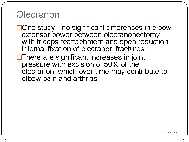 Olecranon �One study - no significant differences in elbow extensor power between olecranonectomy with