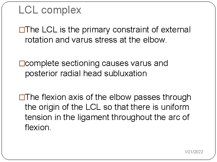 LCL complex �The LCL is the primary constraint of external rotation and varus stress