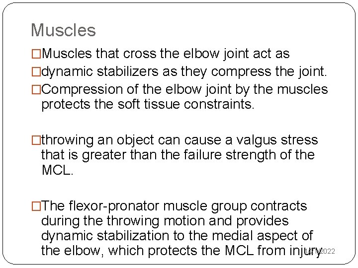 Muscles �Muscles that cross the elbow joint act as �dynamic stabilizers as they compress