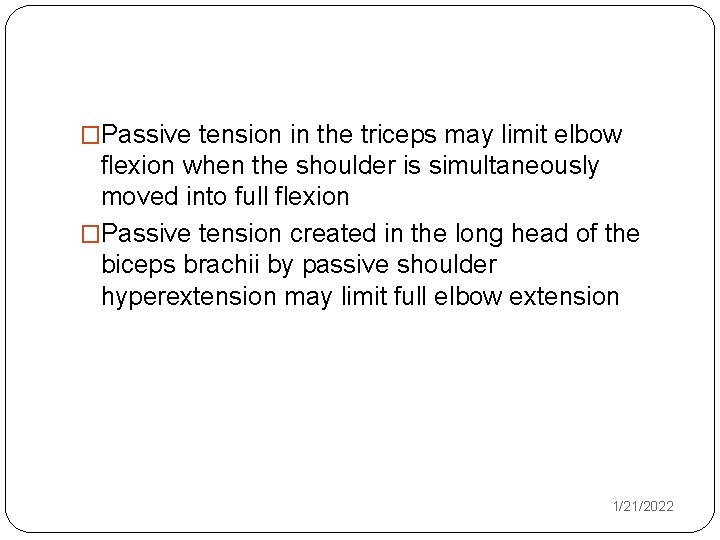 �Passive tension in the triceps may limit elbow flexion when the shoulder is simultaneously