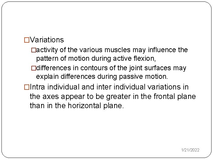 �Variations �activity of the various muscles may influence the pattern of motion during active