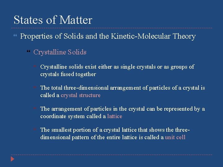 States of Matter Properties of Solids and the Kinetic-Molecular Theory Crystalline Solids Crystalline solids