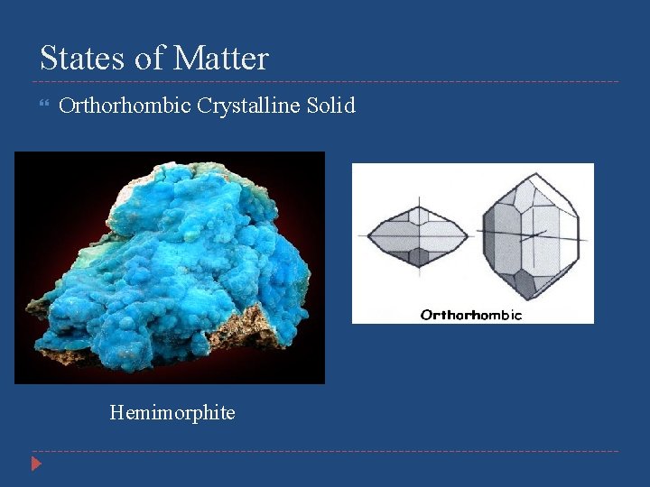 States of Matter Orthorhombic Crystalline Solid Hemimorphite 