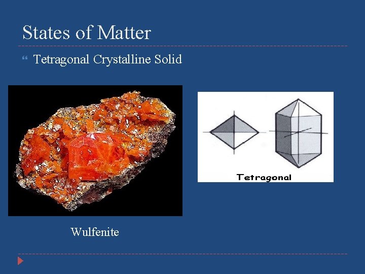 States of Matter Tetragonal Crystalline Solid Wulfenite 