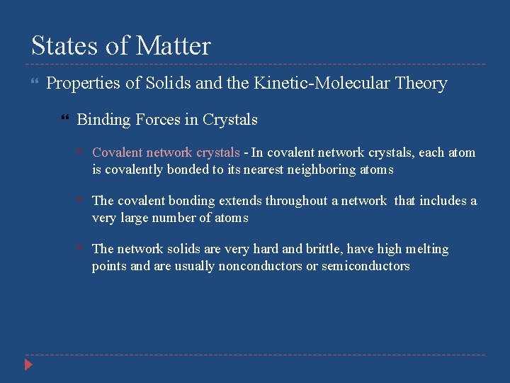 States of Matter Properties of Solids and the Kinetic-Molecular Theory Binding Forces in Crystals