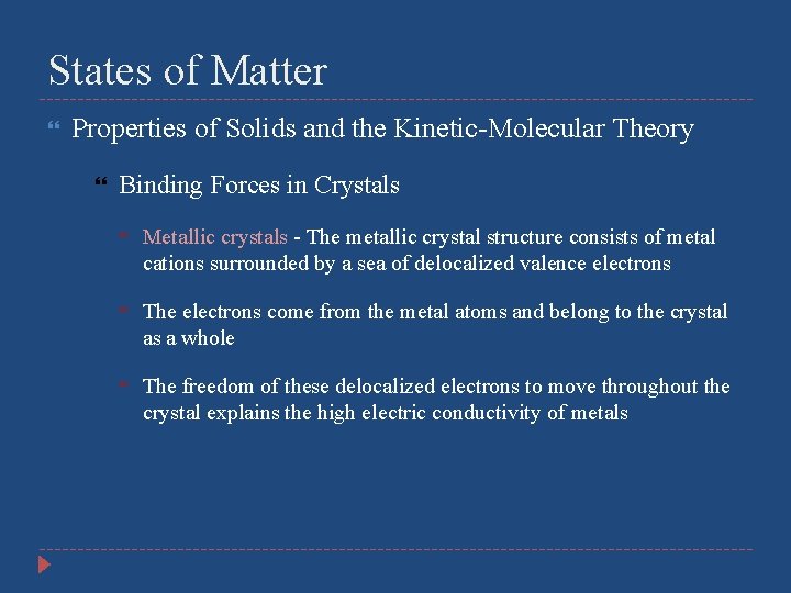 States of Matter Properties of Solids and the Kinetic-Molecular Theory Binding Forces in Crystals