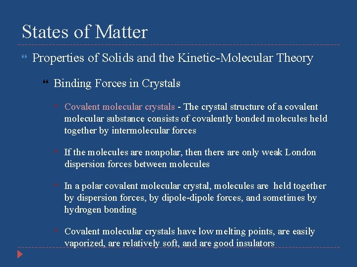 States of Matter Properties of Solids and the Kinetic-Molecular Theory Binding Forces in Crystals