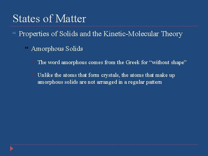 States of Matter Properties of Solids and the Kinetic-Molecular Theory Amorphous Solids The word