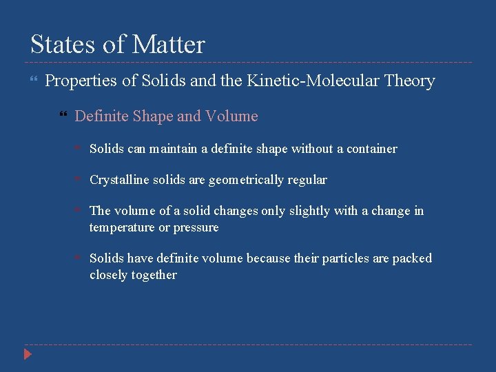 States of Matter Properties of Solids and the Kinetic-Molecular Theory Definite Shape and Volume