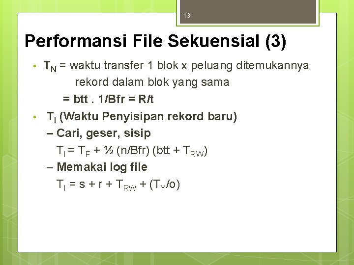 13 Performansi File Sekuensial (3) • • TN = waktu transfer 1 blok x