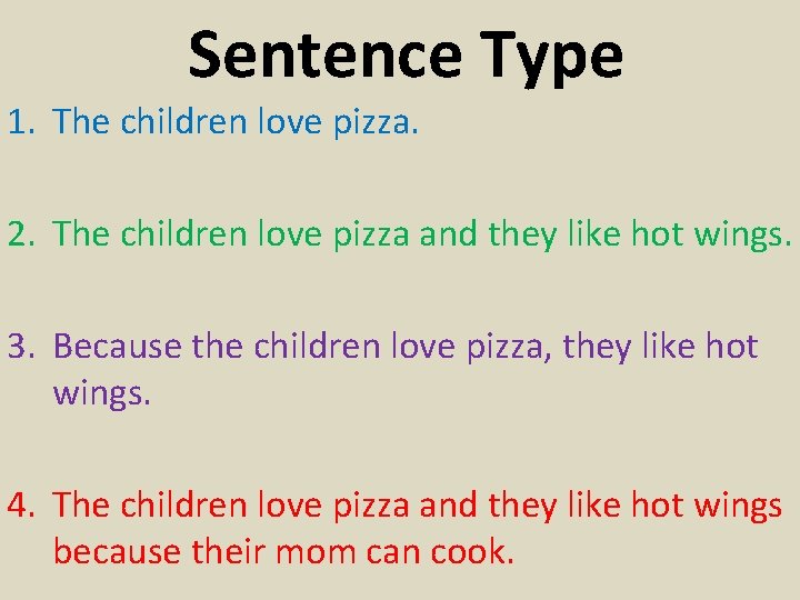 Sentence Type 1. The children love pizza. 2. The children love pizza and they
