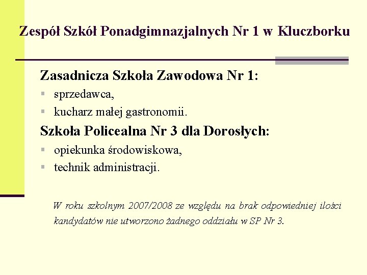 Zespół Szkół Ponadgimnazjalnych Nr 1 w Kluczborku Zasadnicza Szkoła Zawodowa Nr 1: § sprzedawca,